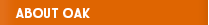 ABOUT OAK