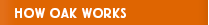 HOW OAK WORKS